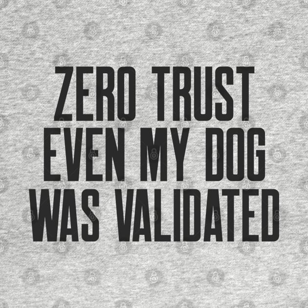 Cybersecurity Zero Trust Even My Dog Was Validated by FSEstyle